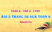 Bài 2 trang 36 SGK Toán 6 Tập 2 Chân trời sáng tạo